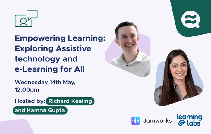 Empowering Learning: Exploring Assistive technology and e-Learning for All. Wednesday 14th May, 12:00pm. Hosted by: Richard Keeling and Kamna Gupta Empowering Learning: Exploring Assistive technology and e-Learning for All. Wednesday 14th May, 12:00pm. Hosted by: Richard Keeling and Kamna Gupta